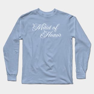 Maid of Honor Long Sleeve T-Shirt